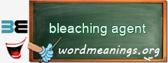 WordMeaning blackboard for bleaching agent